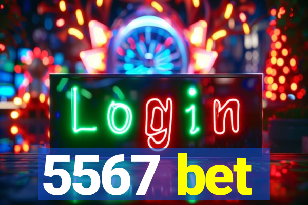 5567 bet